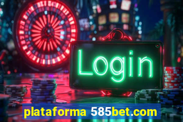 plataforma 585bet.com